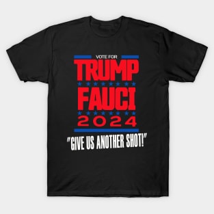 Vote For Trump Fauci 2024 Give Us Another Shot T-Shirt